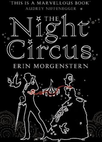 The Night Circus by Erin Morgenstern