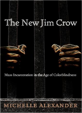 The New Jim Crow by Michelle Alexander