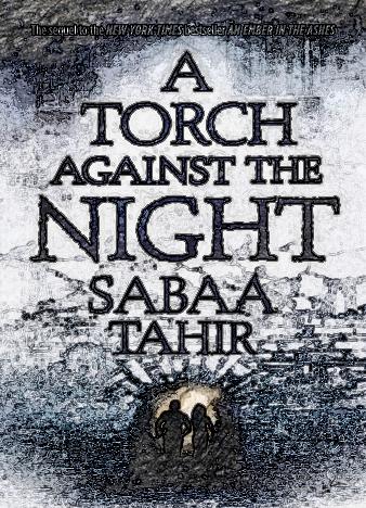 a torch against the night by sabaa tahir